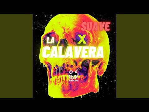 La Calavera X Suave