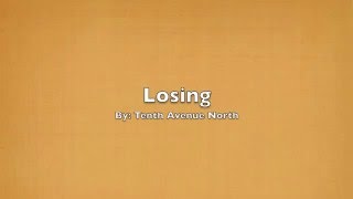 Losing-Tenth Avenue North (with lyrics)