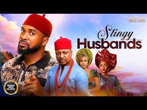 STINGY HUSBANDS (UZOR ARUKWE IK OGBONNA BIMBO UCHE MONTANA) -Nigerian Movies 2026 latest full movies