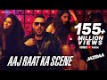 Badshah - Aaj Raat Ka Scene Banale | Jazbaa | Shraddha Pandit | Diksha | Jaanu