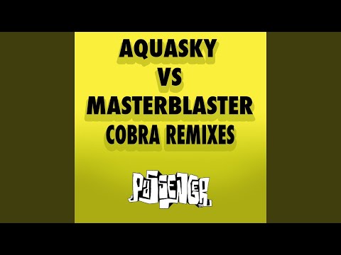 Cobra (Baitercell & Schumacher Remix) (Aquasky Vs. Masterblaster)