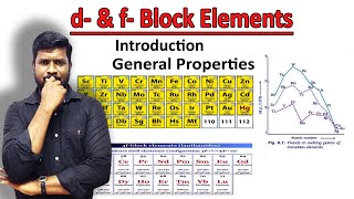 1. d - &  f -  Block Elements | Introduction | General Properties of transition elements