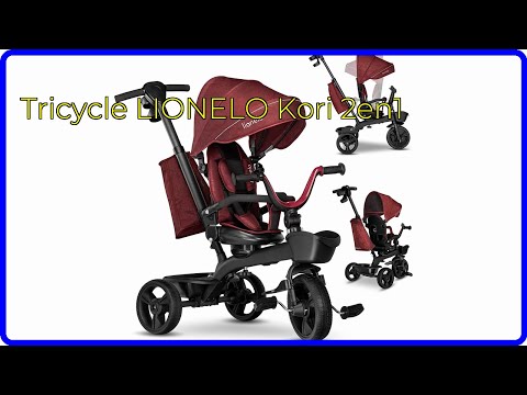 AVIS (2025) : Tricycle LIONELO Kori 2en1. DÉTAILS ESSENTIELS