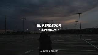 Aventura - El Perdedor (Letra)