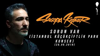 Sagopa Kajmer - Sorun Var (İstanbul KüçükÇiftlik Park Konser) [26.06.2019]