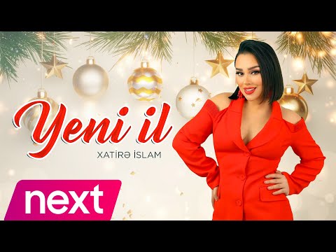 Xatirə İslam – Yeni il (Yeni İl Mahnisi 2026)