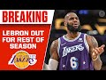 Lakers announce LeBron James is OUT for remainder of season [Instant Reaction] | CBS Sports HQ