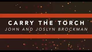 John and Joslyn Brockman - Carry the Torch (Lyric Video)
