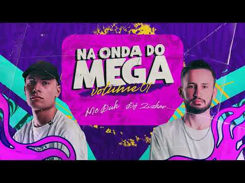 NA ONDA DO MEGA ( MC Duh e ZIZHAO )