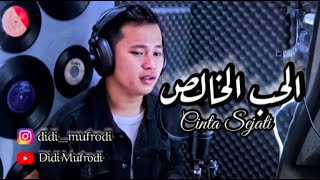 Download lagu Cinta Sejati Versi Arab | الحب الخالص | Cover by Didi Mufrodi | @Melly Goeslaw mp3