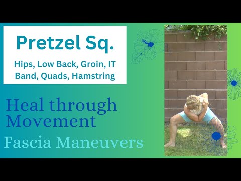 Pretzel Squat Fascia Maneuver -  Hip, low back, groin, IT band, and hamstring pain.