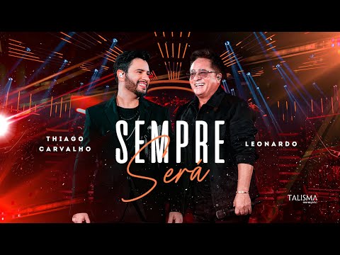 Thiago Carvalho, Leonardo | Sempre Será - Ao Vivo em Goiânia (VideoClipe Oficial)