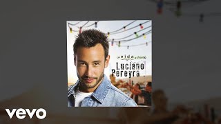Luciano Pereyra - Si Estuvieras Aquí
