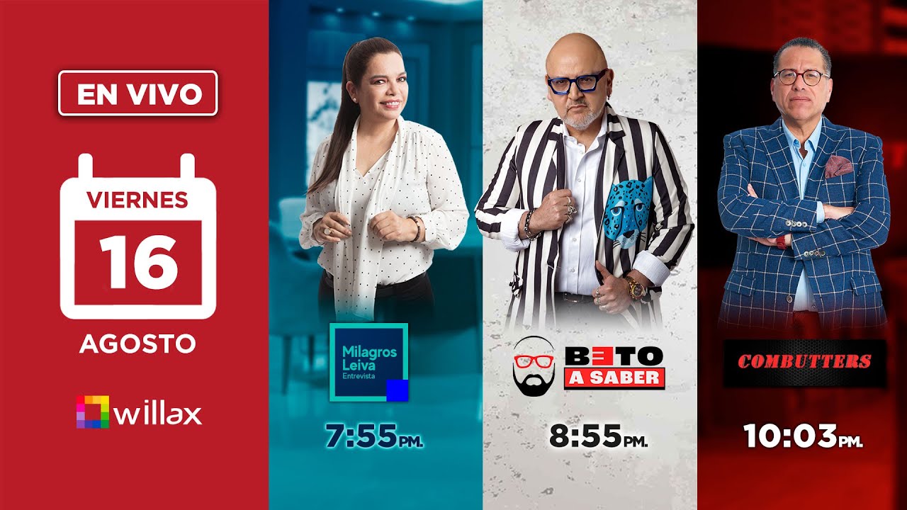 Willax en vivo - MILAGROS LEIVA ENTREVISTA - BETO A SABER - COMBUTTERS - 16/08/2024 | Willax