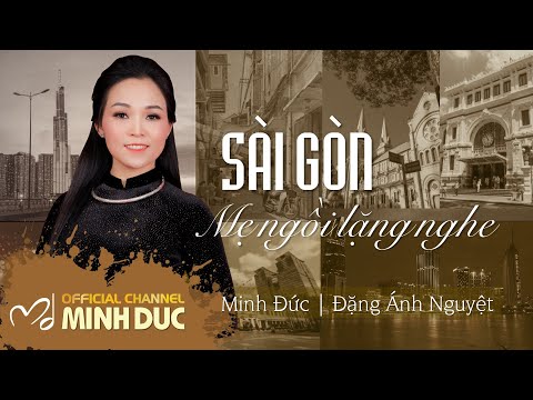 Sài Gòn, mẹ ngồi lặng nghe - Đặng Ánh Nguyệt