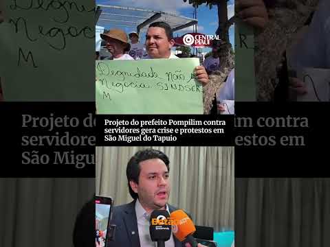 Projeto do prefeito Pompilim contra servidores gera crise e protestos em São Miguel do Tapuio