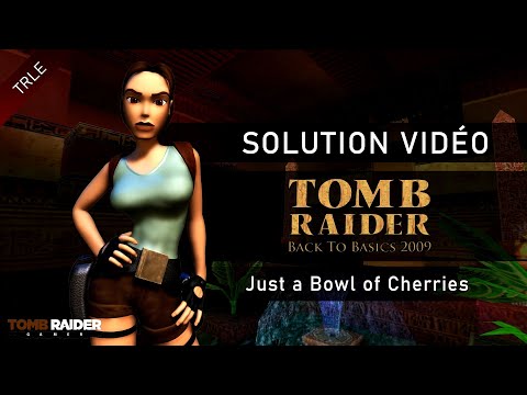 [TRLE] Tomb Raider Back to Basics 2009 : Classics (Btb2009) - #04 - Just a Bowl of Cherries