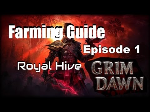 Grim Dawn Farming Guide - Episode 1 - Royal Hive Elite