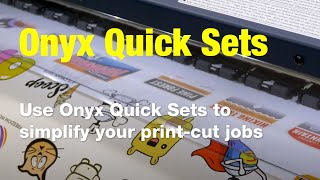 How to Use ONYX Quick Sets to Simplify Your Print-Cut Jobs
