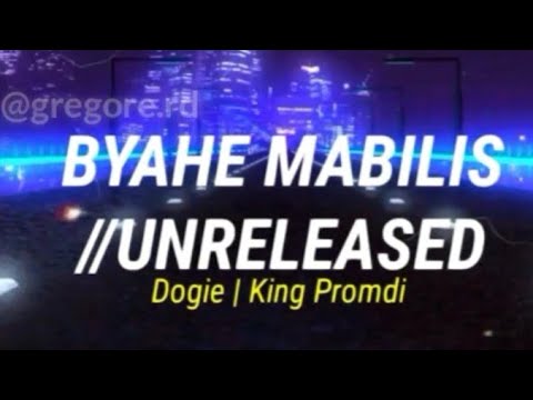 Byahe Mabilis - Dogie, King Promdi (Unreleased)