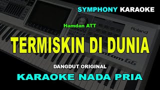 Download lagu TERMISKIN DI DUNIA KARAOKE NADA PRIA/COWOK | Hamdan ATT mp3