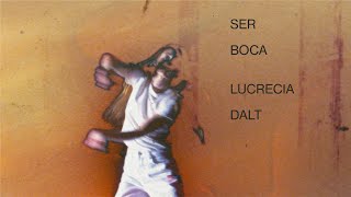Lucrecia Dalt – “Ser boca”