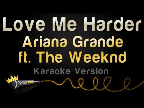 Ariana Grande ft. The Weeknd - Love Me Harder (Karaoke Version)