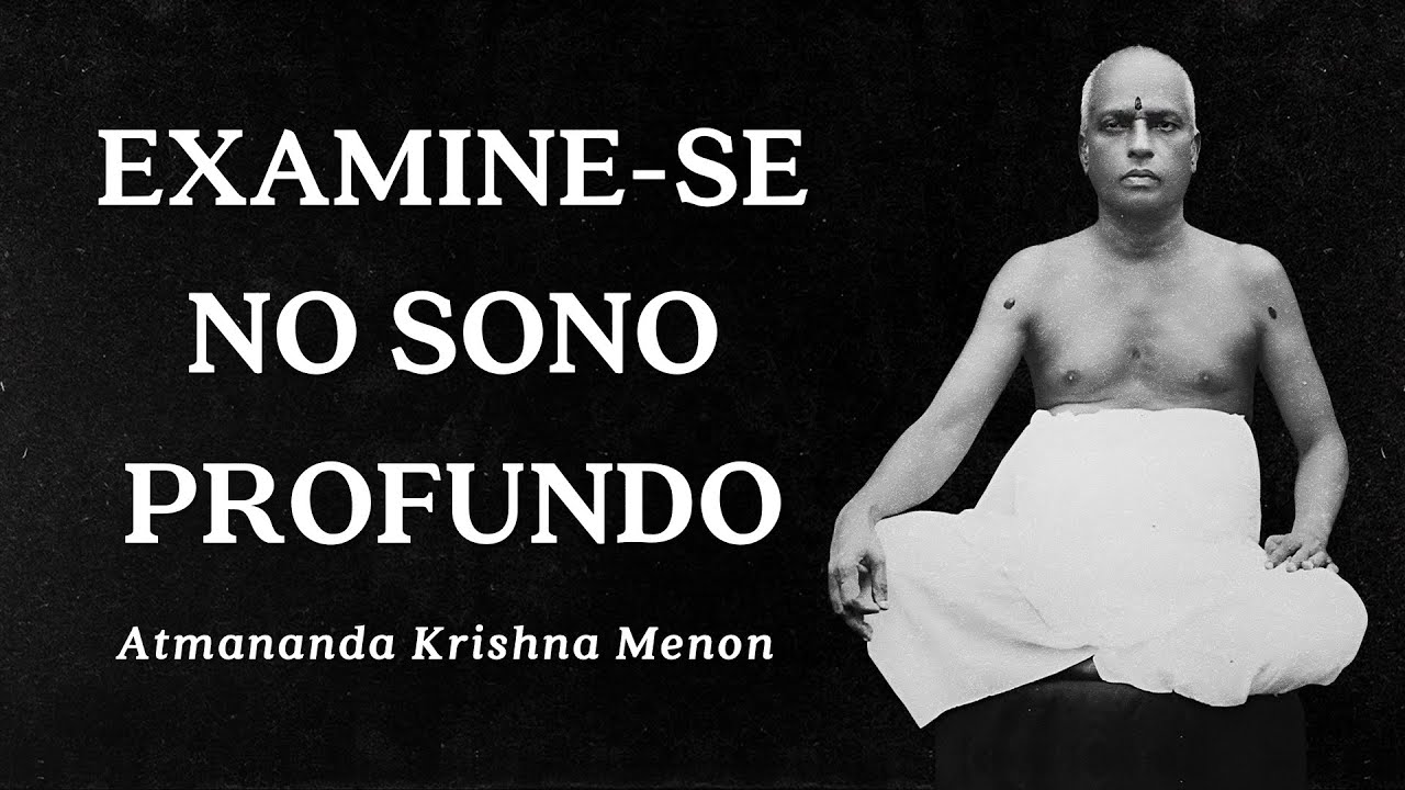 Atmananda Krishna Menon - Examine-se no Sono Profundo