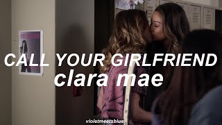 call your girlfriend - clara mae // lyrics