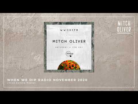 Mitch Oliver | When We Dip Radio #179 - 07.11.20 (Guest mix)