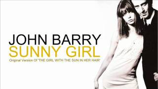 JOHN BARRY  'SUNNY GIRL'  (Original Version of 'The Girl With The Sun In Her Hair') 1967