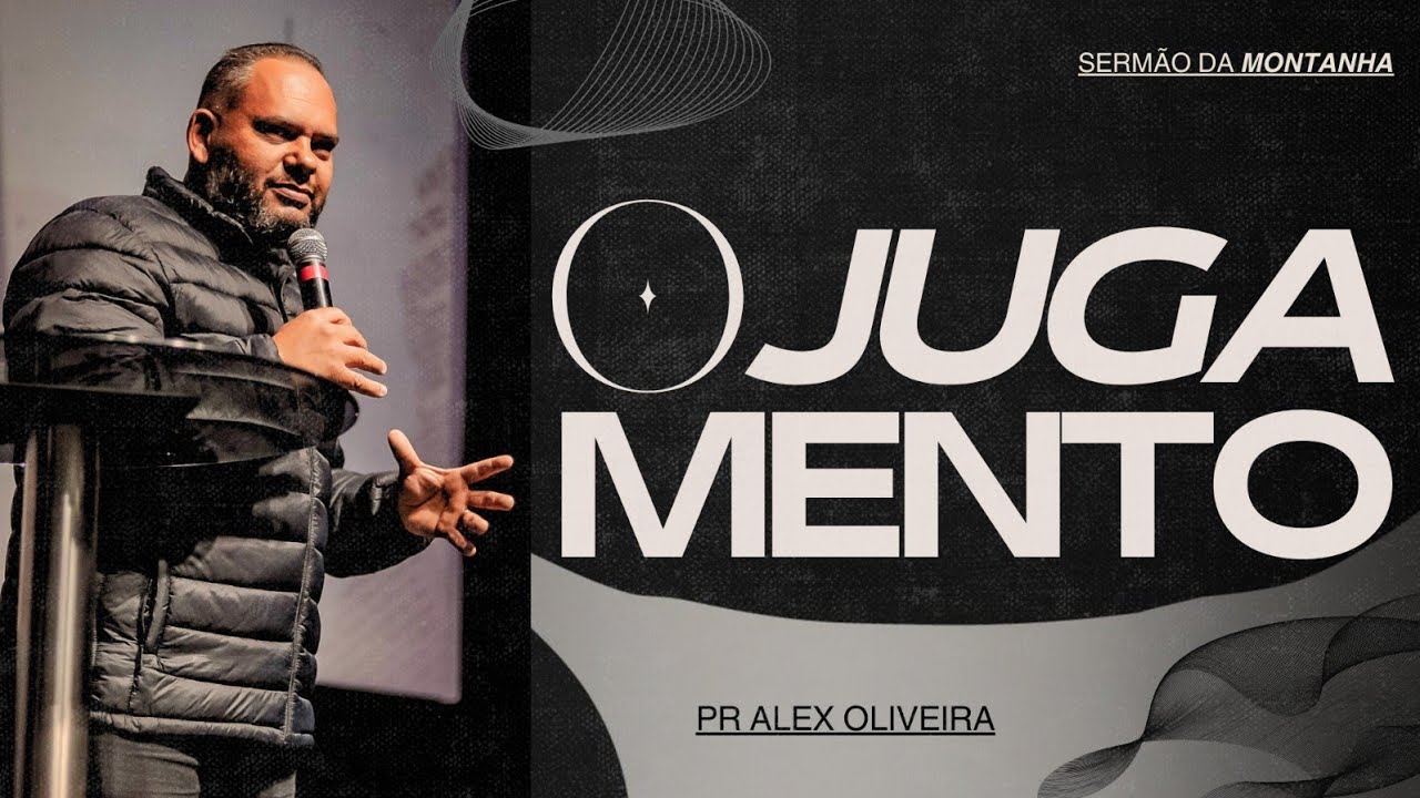 O JULGAMENTO (Pr Alex Oliveira)