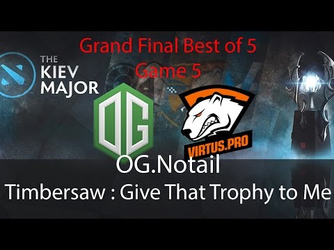 Grand Final Kiev Major 2017 : OG vs Virtus Pro Game 5 n0tail Timbersaw & Ana Troll Warlord! Congrat!