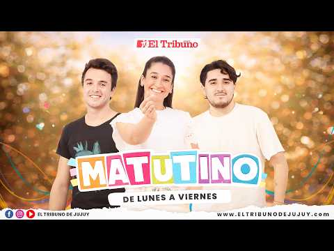 🚨El Tribuno de Jujuy en VIVO | ACTUALIDAD y buena onda en "El Matutino"
