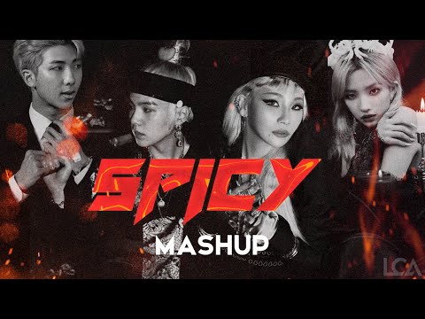 SPICY MASHUP | CL, AgustD, BTS, Soyeon, Stray Kids, BeckyG, Aespa