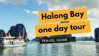 Halong Bay one day tour - Itinerary &amp; Experience (Travel Guide)