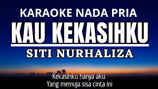 Download lagu Kau Kekasihku - Siti Nurhaliza (Karaoke Male Key Nada Pria  3) mp3