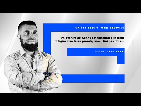 Pa dyshim që Allahu i Madhëruar i ka bërë obligim disa farze prandaj mos i lini pas dore - Enes Goga