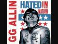 GG Allin - Scumfucs Tradition (hated in the nation)