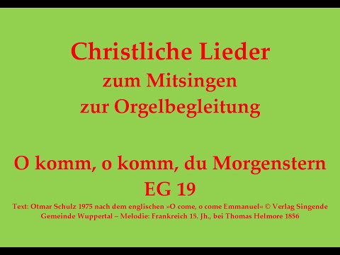 O komm, o komm, du Morgenstern EG 19 – Adventslied zum Mitsingen mit Orgelbegleitung