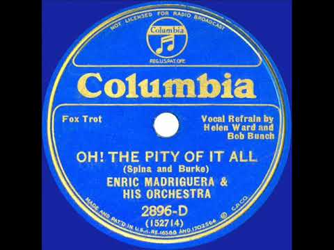 1934 Enric Madriguera - Oh! The Pity Of It All (Helen Ward & Bob Bunch, vocal)