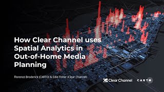How Clear Channel uses CARTO for Spatial Analysis of OOH Audiences