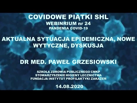 , title : 'WEBINARIUM nr 24 COVID-19 AKTUALNA SYTUACJA, WYTYCZNE, OGNISKA EPIDEMICZNE, DYSKUSJA'