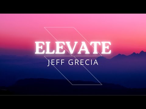 Elevate by Jeff Grecia - Mixed & Mastered by GCODE - Beat Produced by Køii