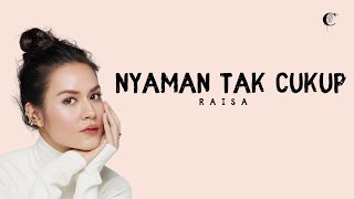Download lagu Nyaman Tak Cukup - Raisa (Lirik Lagu) mp3 Download lagu Nyaman Tak Cukup - Raisa (Lirik Lagu) mp3