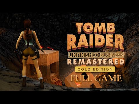 Tomb Raider 1 : Unfinished Business Remastered (Gold Edition) - 100% Walkthrough