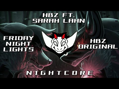 HBz ft. Sarah Lahn - Friday Night Lights (HBz Original) HQ | ✘ Nightcore