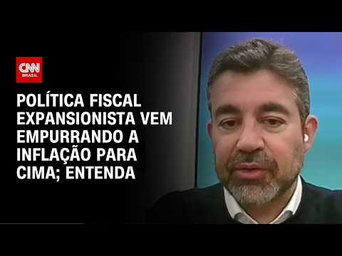Expansionismo da política fiscal vem empurrando a inflação para cima, afirma especialista | HORA H