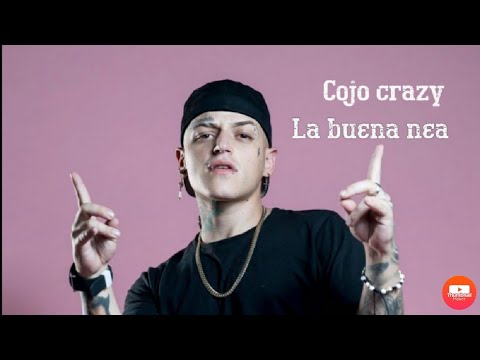 Cojo crazy-la buena nea