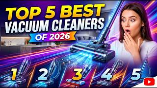 Top 5 Best Vacuum Cleaners 2026 | Best Vacuum Cleaners for Home Cleaning & Pet Hair Removal